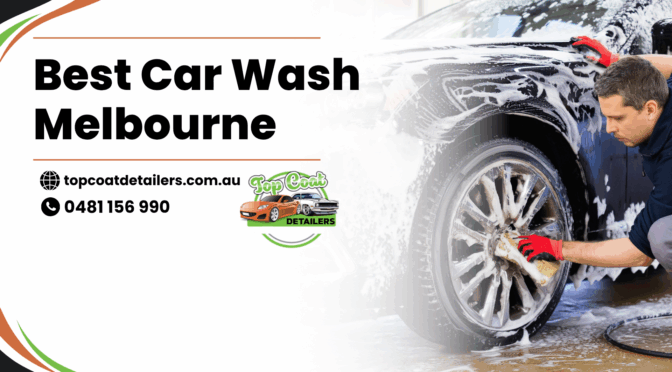 How Best Car Wash Makes All the Difference? Read to Know